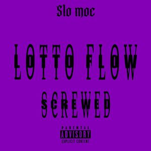 Lotto Flow (Screwed) [Explicit]