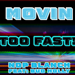 Movin Too Fast (feat. Bud Holly) [Explicit]