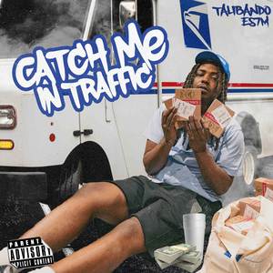 Catch Me In Traffic (Explicit)