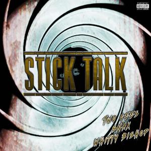Stick Talk(feat. Snax & Whitty Bishop) (Explicit)