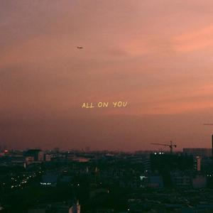 All on you (Explicit)