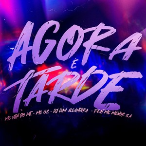 Agora É Tarde (Explicit)