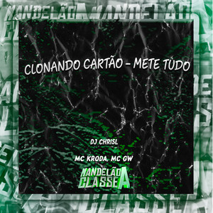Clonando Cartão - Mete Tudo (Explicit)