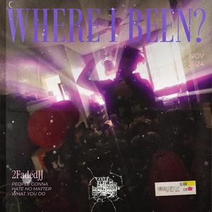 Where I Been? (Explicit)