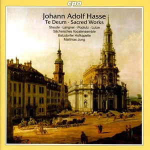 HASSE, J.A.: Te Deum / Litaniae Lauretanae / Sub tuum praesidium / Tantum ergo / Regina Coeli (Sacred Works) [Matthias Jung]