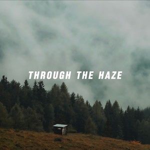 through the haze