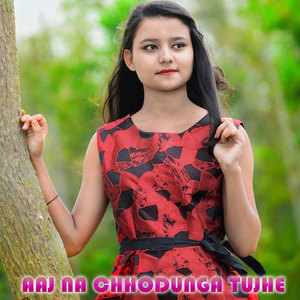 Aaj Na Chhodunga Tujhe