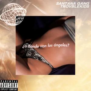 ¿a dónde van los ángeles? (feat. TROVBLEKIDS) [Explicit]