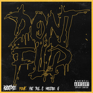 DON'T FLIP (feat. YBC Dul, Roscoe G) (Explicit)