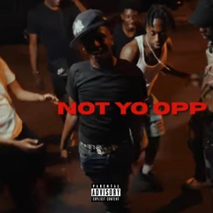 Not Yo Opp (Explicit)