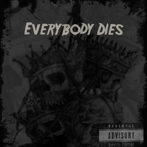 Everybody Dies (Explicit)