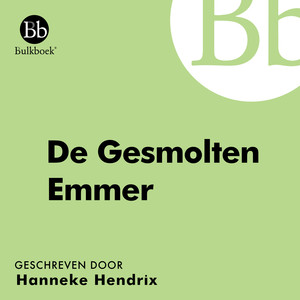 De Gesmolten Emmer (Geschreven door Hanneke Hendrix)