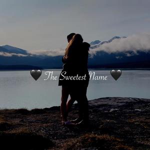 The Sweetest Name (Explicit)