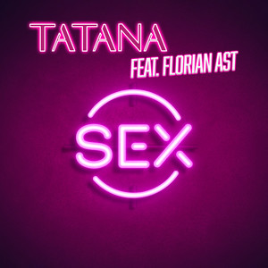 Sex (Tatana Extended Remix|Explicit)