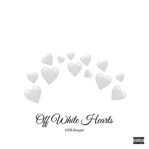 Off White Hearts (Explicit)