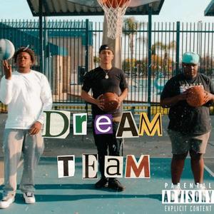 DREAM TEAM (Explicit)