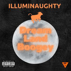 Dreamland Boogey (feat. Huc. Finn, Noe Chill, DeezNuts & Bill-E Bob) [Explicit]