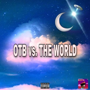 OTB vs. The World (Explicit)