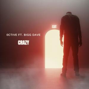 Crazy (feat. Bigg Dave)