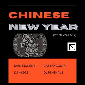 Chinese New Year (Year of Tiger Mix) (feat. Karl Monroe, DJ Penthaus & Casino Costa) [Explicit]