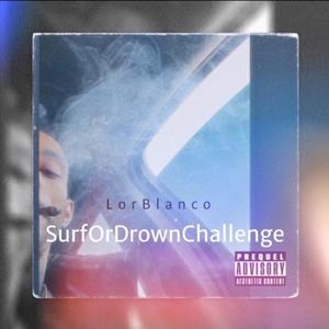 Slipping (Surf oR Drown Challenge) [Explicit]