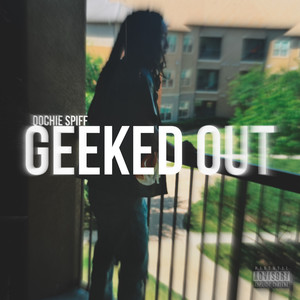 Geeked Out (Explicit)