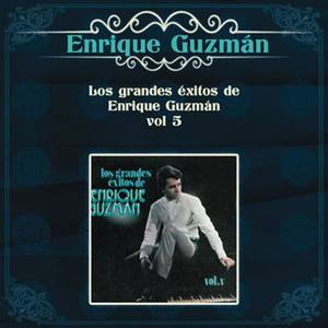 los grandes exitos de enrique guzmán - Volúmen Cinco