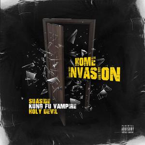 Home Invasion(feat. Kung Fu Vampire & Holy Devil) (Explicit)