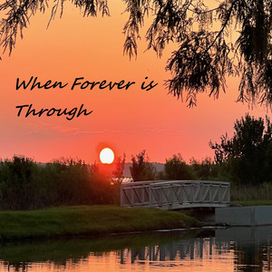 When Forever Is Through