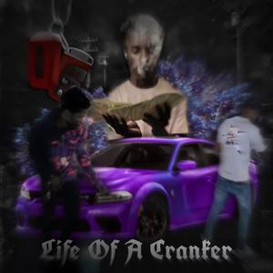 Life Of A Cranker (Explicit)