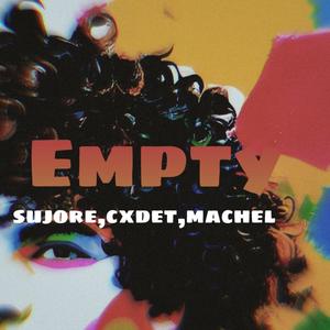 Sujore - EMPTY (feat. Cxdet & Machel)