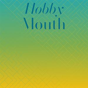 Hobby Mouth