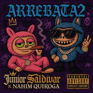 Arrebata2 (feat. Nahim Quiroga) (Explicit)