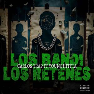 Los Bandi y Los Retenes (feat. Carlos Trvp) (Explicit)