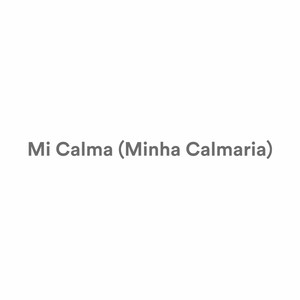 Minha Calmaria (Portuñol)
