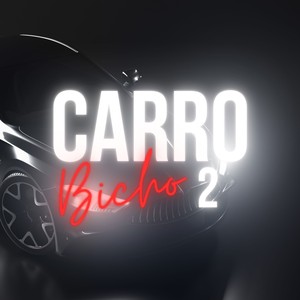 Carro Bicho 2 (Explicit)