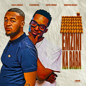 Emzini Ka Baba (feat. Faith Strings & Nomcebo Vocals)