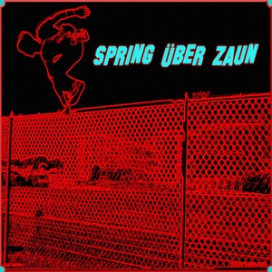spring über zaun (Explicit)