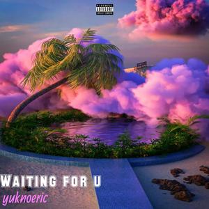 Waiting For U (Explicit)