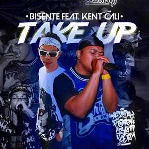 Take Up (feat. Kent Cali)