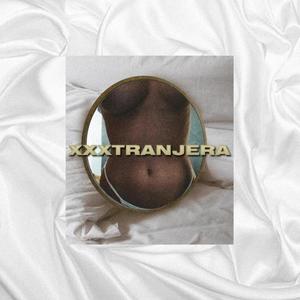 XXXtranjera(feat. Lit Chain & Joseo Joven) (Explicit)