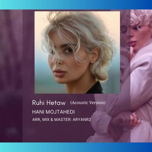Ruhi Hetaw V2 (Hani Mojtahedy Remix)