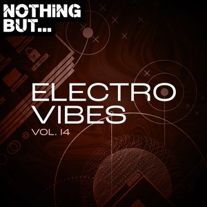 Nothing But... Electro Vibes, Vol. 14 (Explicit)
