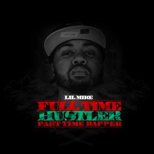 Full Time Hustler, Part Time Rapper (Explicit)