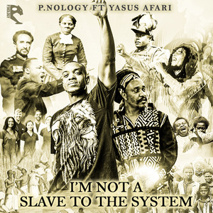 I'm Not a Slave to the System