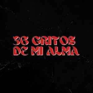 36 Gritos de mi Alma