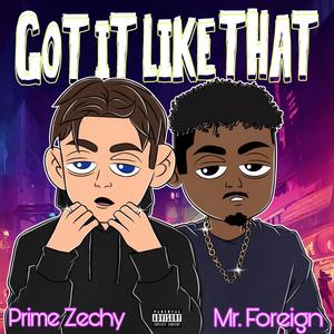 Got It Like That (feat. Mr. Foreign) [Explicit]