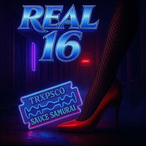 Real 16 (feat. Sauce Samurai) (Explicit)