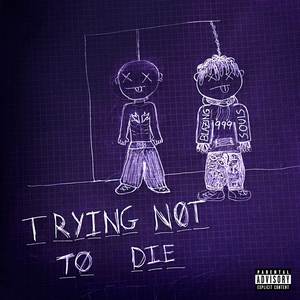 TRYING NØT TØ DIE (Explicit)