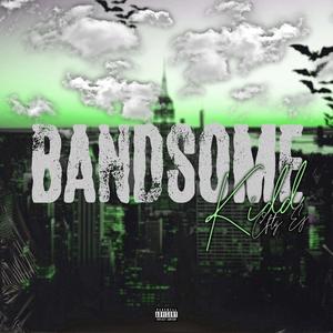 Bandsome Kidd (Explicit)